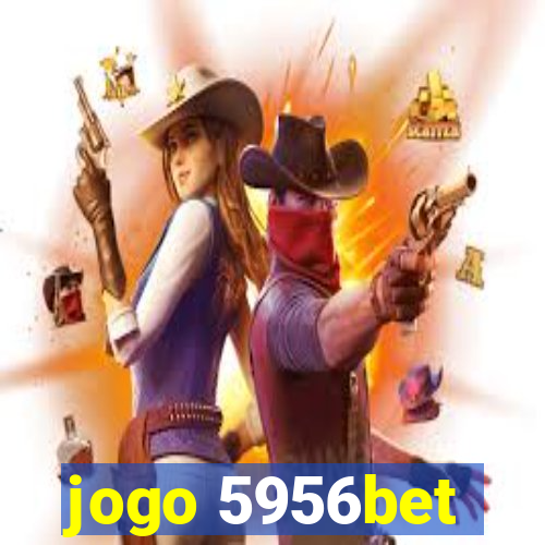 jogo 5956bet